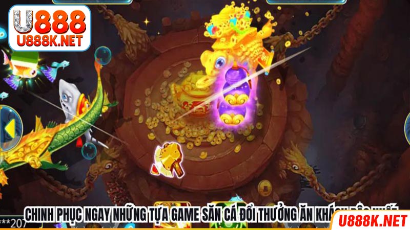 Chinh phục ngay những tựa game săn cá đổi thưởng ăn khách bậc nhất