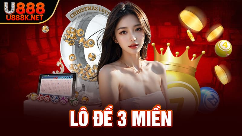 Lô Đề 3 Miền tại U888