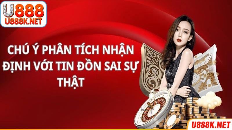 Người chơi nên chú ý phân tích nhận định với tin đồn sai sự thật