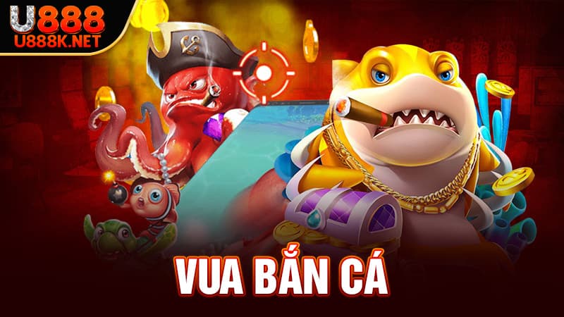 Vua Bắn Cá U888